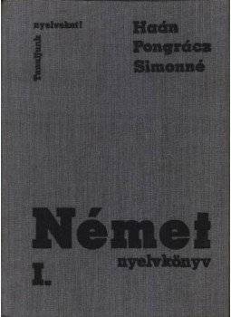 Simon Józsefné, Dr. Haán György, Dr. Pongrácz Judit - Német nyelvkönyv I-II. Simon Józsefné, Dr. Haán György, Dr. Pongrácz Judit - Német nyelvkönyv I-II., Budapest 1976 antikvár könyv