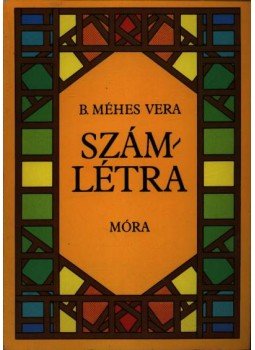 B. Méhes Vera - Számlétra B. Méhes Vera - Számlétra, Budapest 1985 antikvár könyv