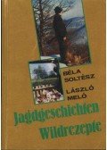 Soltész Béla,Meló László - Jagdgeschichten Wildreczepte