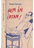 Timár György - Nem én írtam!