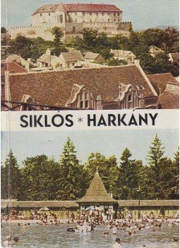 Huba László - Siklós - Harkány Huba László - Siklós - Harkány, Pécs 1963 antikvár könyv