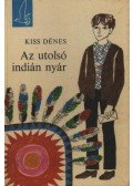Kiss Dénes - Az utolsó indián nyár