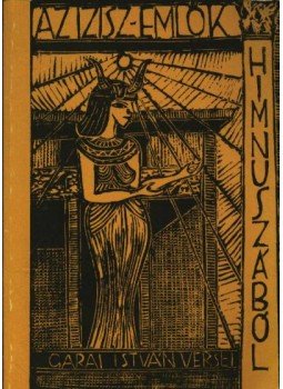 Garai István - Az Ízisz-emlők himnuszából Garai István - Az Ízisz-emlők himnuszából, Budapest 1977 antikvár könyv