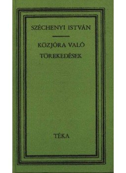 Széchenyi István - Közjóra való törekedések, Bukarest 1981 antikvár könyv
