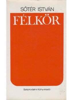 Sőtér István - Félkör Sőtér István - Félkör, Budapest 1979 antikvár könyv