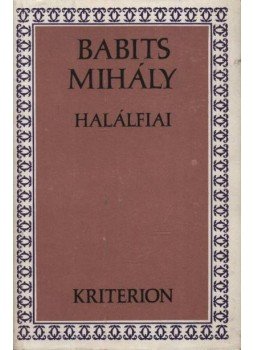 Babits Mihály - Halálfiai Babits Mihály - Halálfiai, Bukarest 1985 antikvár könyv