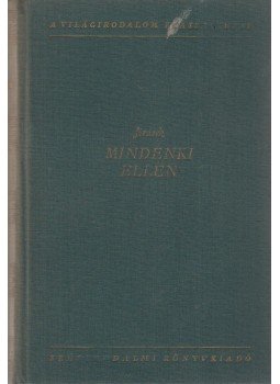 Jirásek, Alois - Mindenki ellen Jirásek, Alois - Mindenki ellen, Pozsony 1954 antikvár könyv