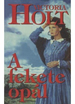 Victoria Holt - A fekete opál Victoria Holt - A fekete opál, Budapest 2001 antikvár könyv