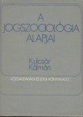 Kulcsár Kálmán - A jogszociológia alapjai