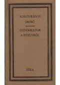 Kosztolányi Dezső - Gondolatok a nyelvről