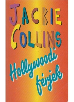 Jackie Collins - Hollywoodi férjek Jackie Collins - Hollywoodi férjek, Budapest 1996 antikvár könyv