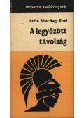 Czére Béla,Nagy Ernő - A legyőzött távolság