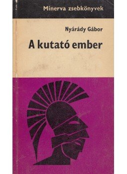 Nyárády Gábor - A kutató ember Nyárády Gábor - A kutató ember, Budapest 1968 antikvár könyv