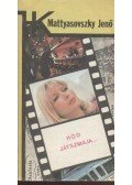 Mattyasovszky Jenő - Hód játszmája...