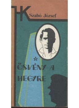 Szabó József - Ösvény a hegyre Szabó József - Ösvény a hegyre, 1983 antikvár könyv