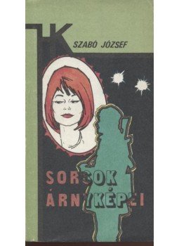 Szabó József - Sorsok árnyképei Szabó József - Sorsok árnyképei, 1984 antikvár könyv