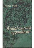 Lőrincz Zsuzsa - A náci csizma nyomában