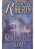 Nora Roberts - Késleltetett álom