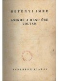 Hetényi Imre - Amikor a rend őre voltam