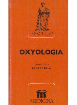 Bencze Béla (szerk.) - Oxyologia Bencze Béla (szerk.) - Oxyologia, Budapest 1983 antikvár könyv