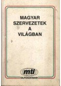 Mohr Katalin (szerk.) - Magyar szervezetek a világban