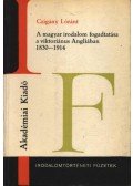 Czigány Lóránt - A magyar irodalom fogadtatása a viktoriánus Angliában 1830-1914