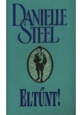 Danielle Steel - Eltűnt!