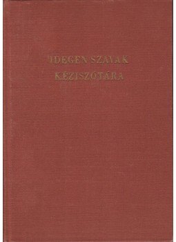 Bakos Ferenc - Idegen szavak kéziszótára Bakos Ferenc - Idegen szavak kéziszótára, Budapest 1960 antikvár könyv