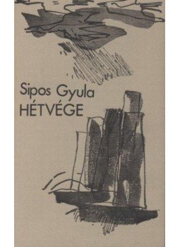 Sipos Gyula - Hétvége Sipos Gyula - Hétvége, Budapest 1978 antikvár könyv