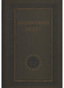 Szaltikov-Scsedrin - Mesék Szaltikov-Scsedrin - Mesék, Budapest 1955 antikvár könyv