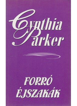 Cynthia Parker - Forró éjszakák Cynthia Parker - Forró éjszakák, 2002 antikvár könyv