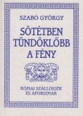 Szabó György - Sötétben tündöklőbb a fény