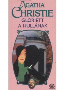 Agatha Christie - Gloriett a hullának Agatha Christie - Gloriett a hullának, Budapest 1999 antikvár könyv