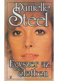 Danielle Steel - Egyszer az életben