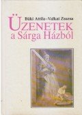 Valkai Zsuzsa,Büki Attila - Üzenetek a Sárga Házból