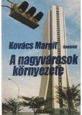 Kovács Margit - A nagyvárosok környezete