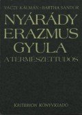 Váczy Kálmán,Bartha Sándor - Nyárády Erazmus Gyula a természettudós