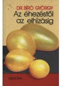 Dr. Bíró György - Az éhezéstől az elhízásig