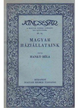 Hankó Béla - Magyar háziállataink Hankó Béla - Magyar háziállataink, Budapest 1943 antikvár könyv