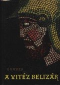 Robert Graves - A vitéz Belizár