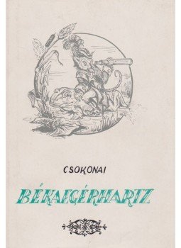 Csokonai Vitéz Mihály - Békaegérhartz Csokonai Vitéz Mihály - Békaegérhartz, Debrecen 1957 antikvár könyv
