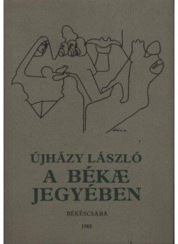 Újházy László - A békae jegyében Újházy László - A békae jegyében, Békéscsaba 1985 antikvár könyv