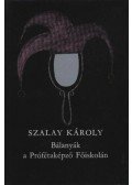 Szalay Károly - Bálanyák a Prófétaképző Főiskolán