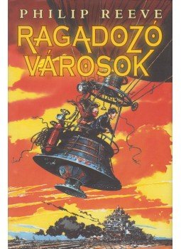 Reeve, Philip - Ragadozó városok, Budapest 2006 antikvár könyv