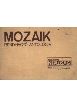 Verasztó Antal, Sass Ervin, Szokolay Károly - Mozaik - rendhagyó antológia Verasztó Antal, Sass Ervin, Szokolay Károly - Mozaik - rendhagyó antológia, Békéscsaba 1979 antikvár könyv