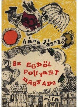Hárs László - Az égből pottyant nagyapa Hárs László - Az égből pottyant nagyapa, Budapest 1968 antikvár könyv