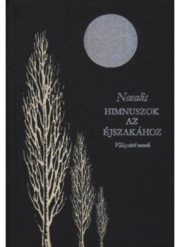 Novalis - Himnuszok az éjszakához Novalis - Himnuszok az éjszakához, Budapest 1974 antikvár könyv