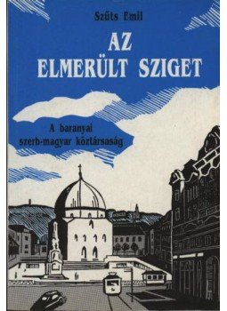 Szűts Emil - Az elmerült sziget Szűts Emil - Az elmerült sziget, Pécs 1991 antikvár könyv