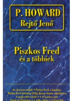 Rejtő Jenő, P. Howard - Piszkos Fred és a többiek Rejtő Jenő, P. Howard - Piszkos Fred és a többiek, Budapest 1997 antikvár könyv