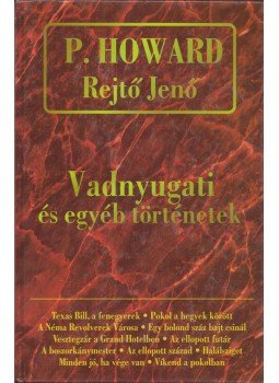 Rejtő Jenő, P. Howard - Vadnyugati és egyéb történetek Rejtő Jenő, P. Howard - Vadnyugati és egyéb történetek, Budapest 1997 antikvár könyv